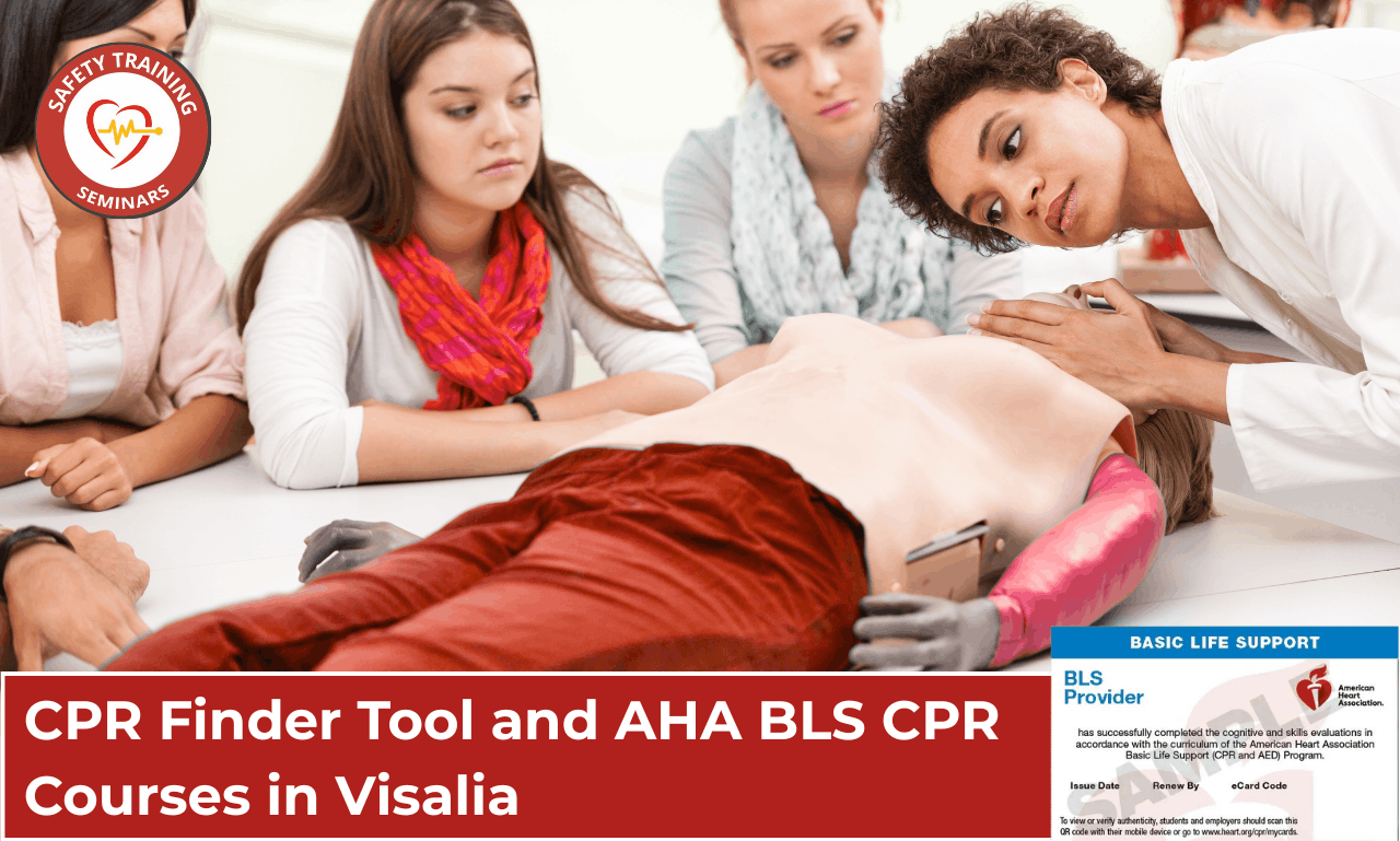 CPR Finder Tool and AHA BLS CPR Courses in Visalia, CA by Safety Training Seminars