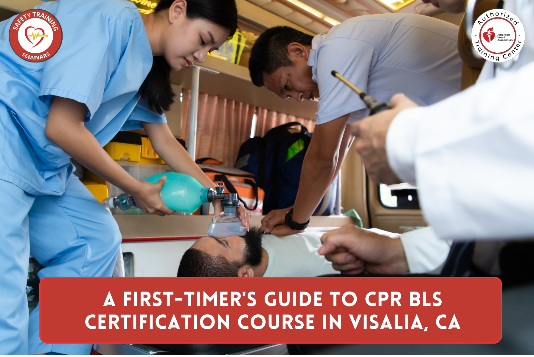 A First-Timer's Guide to CPR BLS Certification Course in Visalia, CA